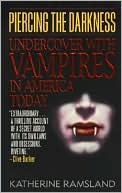 Piercing the Darkness: Undercover with Vampires in America Today