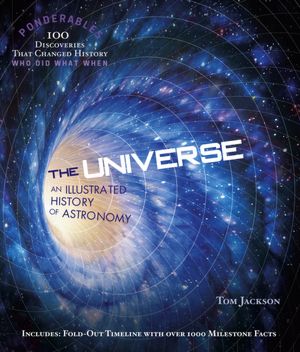 The Universe: An Illustrated History of Astronomy