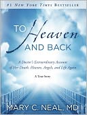 To Heaven and Back by Mary C. Neal: NOOK Book Cover