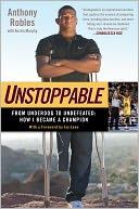 Unstoppable by Anthony Robles: Book Cover