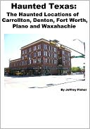 download Haunted Texas : The Haunted Locations of Carrollton, Denton, Fort Worth, Plano and Waxahachie book