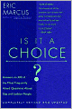 Is It a Choice?: Answer to 300 of the Most Frequently Asked Questions about Gay and Lesbian People