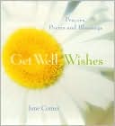 Get Well Wishes: Prayers, Poems, and Blessings