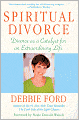 Spiritual Divorce: Divorce as a Catalyst for an Extraordinary Life