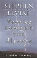 Turning Toward the Mystery: A Seeker's Journey