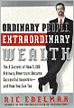 Ordinary People, Extraordinary Wealth: The 8 Secrets of How 5,000 Ordinary Americans Became Successful Investors -- and How You Can Too!