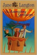 The Astonishing Stereoscope (The Hall Family Chronicles Series)