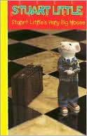 Stuart Little's Very Big House