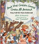 And the Green Grass Grew All Around: Folk Poetry from Everyone