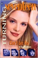 Turning Seventeen #5: Can't Let Go