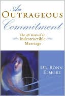 Outrageous Commitment: The 48 Vows of an Indestructible Marriage