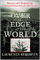 Over the Edge of the World: Magellan's Terrifying Circumnavigation of the Globe