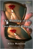 Wedding of the Two-Headed Woman: A Novel