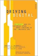 Driving Digital : Microsoft and Its Customers Speak About Thriving in the E-Business Era