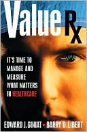 Value Rx for Healthcare: How to Make the Most of Your Organization's Assets and Relationships