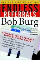 Endless Referrals: Network Your Everyday Contacts into Sales, New and Updated Edition