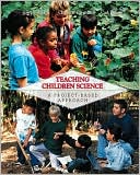 Teaching Children Science: A Project-Based Approach