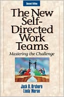 The New Self-Directed Work Teams: Mastering the Challenge