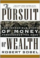 The Pursuit of Wealth: The Incredible Story of Money Throughout the Ages of Wealth