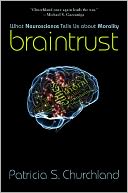 download Braintrust : What Neuroscience Tells Us about Morality book