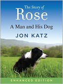 The Story of Rose (Enhanced Edition) by Jon Katz: NOOK Book Enhanced Cover