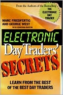 Electronic Day Traders' Secrets: Learn From the Best of the Best Day Traders