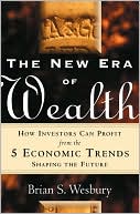 The New Era of Wealth: How Investors Can Profit from the 5 Economic Trends Shaping the Future