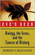 Eve's Seed: Biology,the Sexes and the Course of History