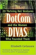 Dotcom Divas: E-Business Insights from the Visionary Women Founders of 20 Net Ventures