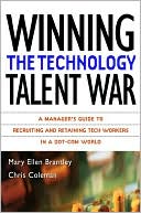 Winning the Technology Talent War: A Manager's Guide to Recruiting and Retaining Tech Workers in a Dot-COM World