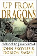 Up from Dragons: The Evolution of Human Intelligence