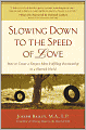 Slowing Down to the Speed of Love: How to Create a Deeper, More Fulfilling Relationship in a Hurried World