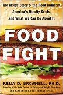 Food Fight: The Inside Story of America's Obesity Crisis - and What We Can Do about It