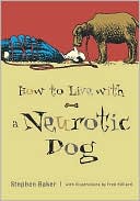How To Live With A Neurotic Dog