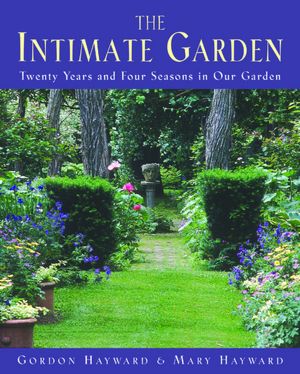 Intimate Garden: Twenty Years and Four Seasons in Our Garden