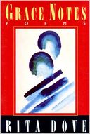 Grace Notes, Poems by Rita Dove: Book Cover