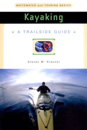 Kayaking: Whitewater and Touring Basics