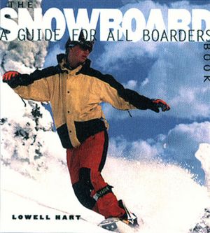 Snowboard Book: A Guide for All Riders