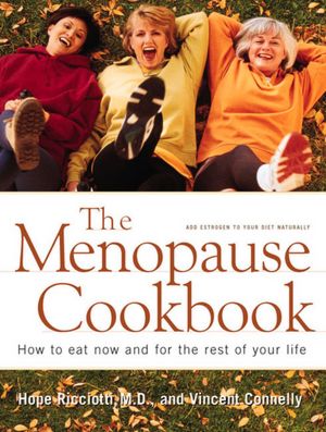 Menopause Cookbook: How to Eat Now and for the Rest of Your Life