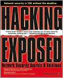 Hacking Exposed; Network Security Secrets and Solutions