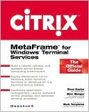 Citrix: MetaFrame for Windows Terminal Services: The Official Guide