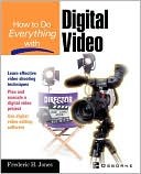 How To Do Everything With Digital Video
