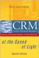 CRM at the Speed of Light: Capturing and Keeping Customers in Internet Real Time