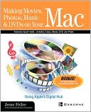 Making Movies, Photos, Music, & Dvds On Your Mac