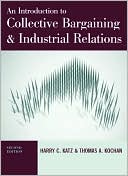 An Introduction to Collective Bargaining and Industrial Relations