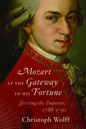 Mozart at the Gateway to His Fortune: Serving the Emperor, 1788-1791