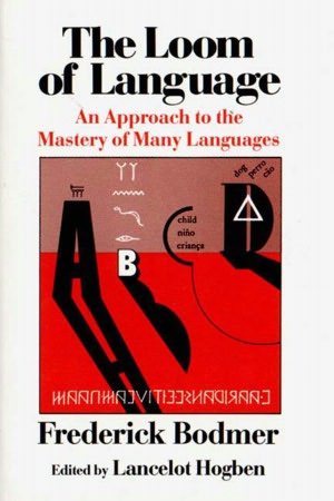 Loom of Language: An Approach to the Mastery of Many Languages