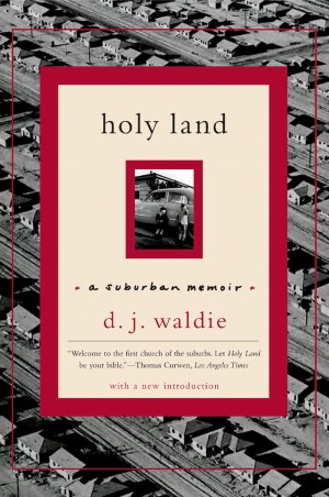 Free and downloadable ebooks Holy Land : A Suburban Memoir (English Edition) by D. J. Waldie 9780393327281 RTF