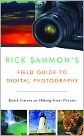 download Rick Sammon's Field Guide to Digital Photography : Quick Lessons on Making Great Pictures book