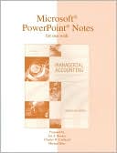 Microsoft PowerPoint Notes for Use with Managerial Accounting: Creating Value in a Dynamic Business Environment